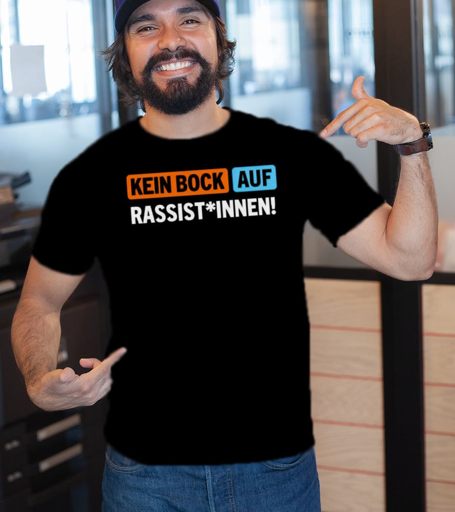 Kein Bock Auf Rassist*innen T-Shirt