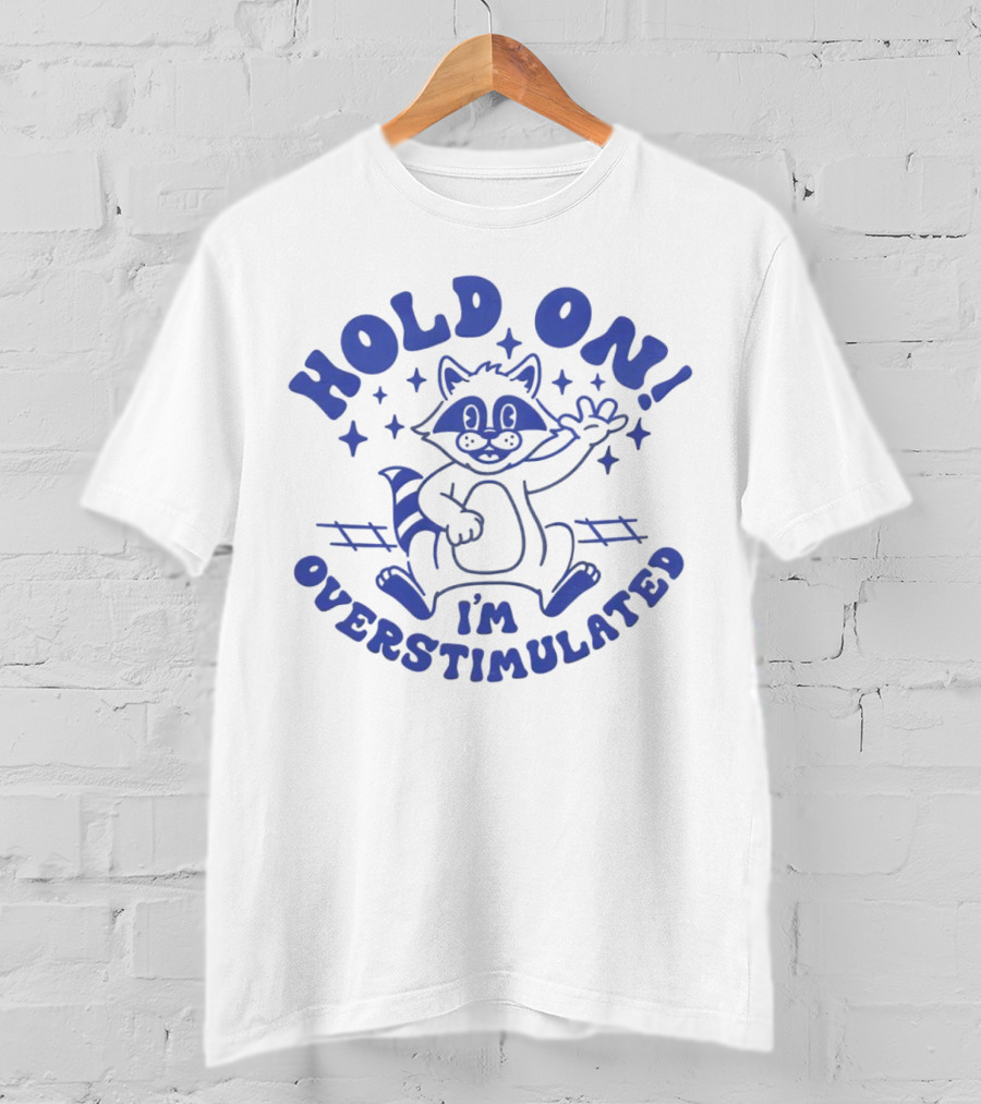 Hold On I'm Overstimulated Raccoon With Stars And Tracks T-Shirt