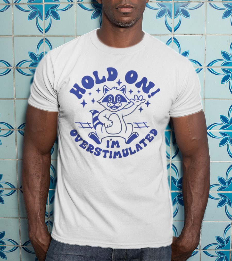 Hold On I'm Overstimulated Raccoon With Stars And Tracks T-Shirt