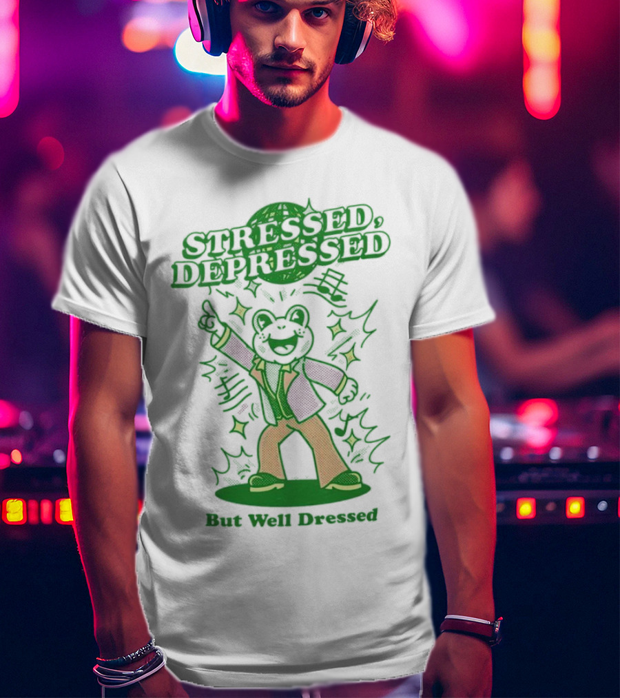Stressed Depressed But Well Dressed Disco Frog T-Shirt