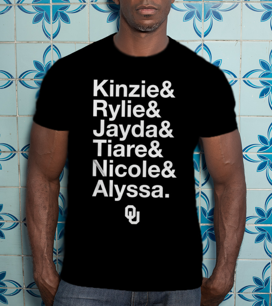 Kinzie Rylie Jayda Tiare Nicole Alyssa OU T-Shirt
