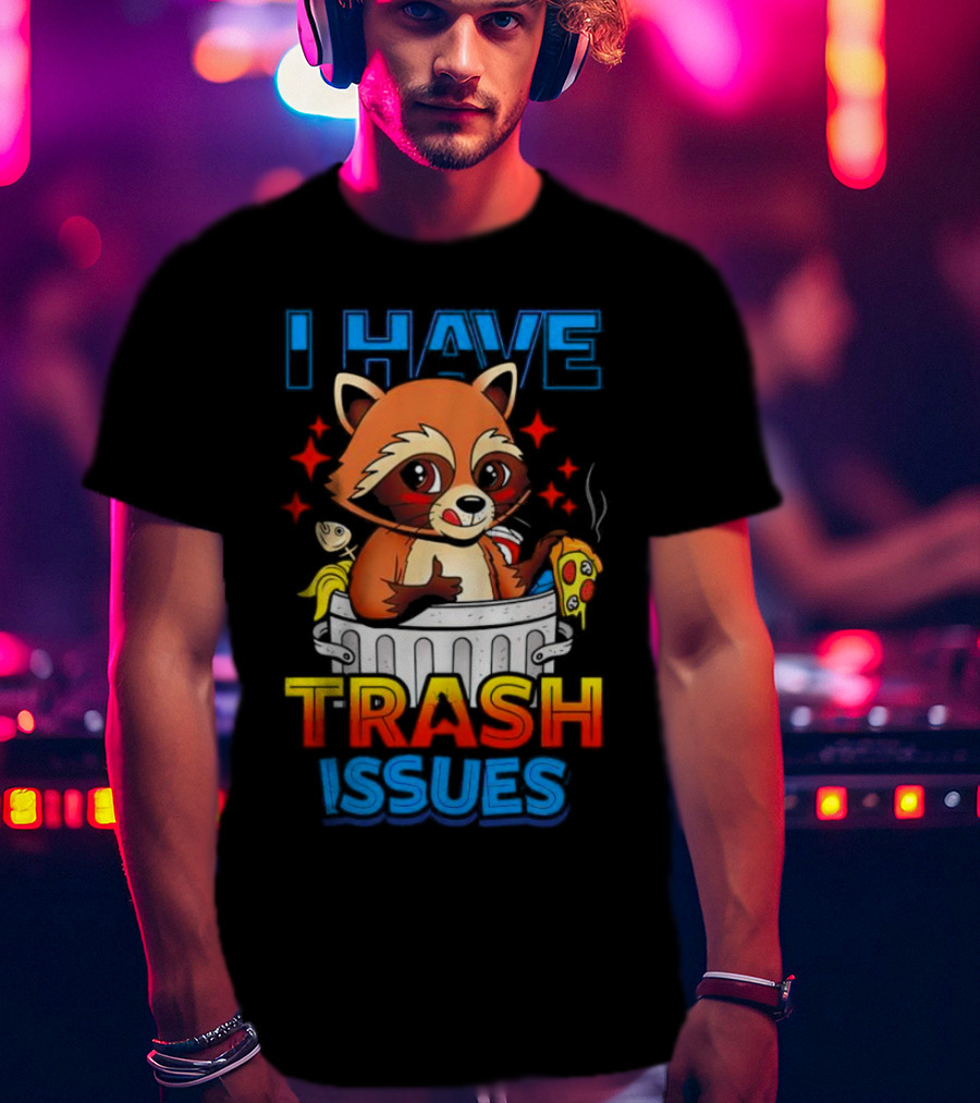 Raccoon I Have Trash Issues Pizza Fish Cartoon T-Shirt