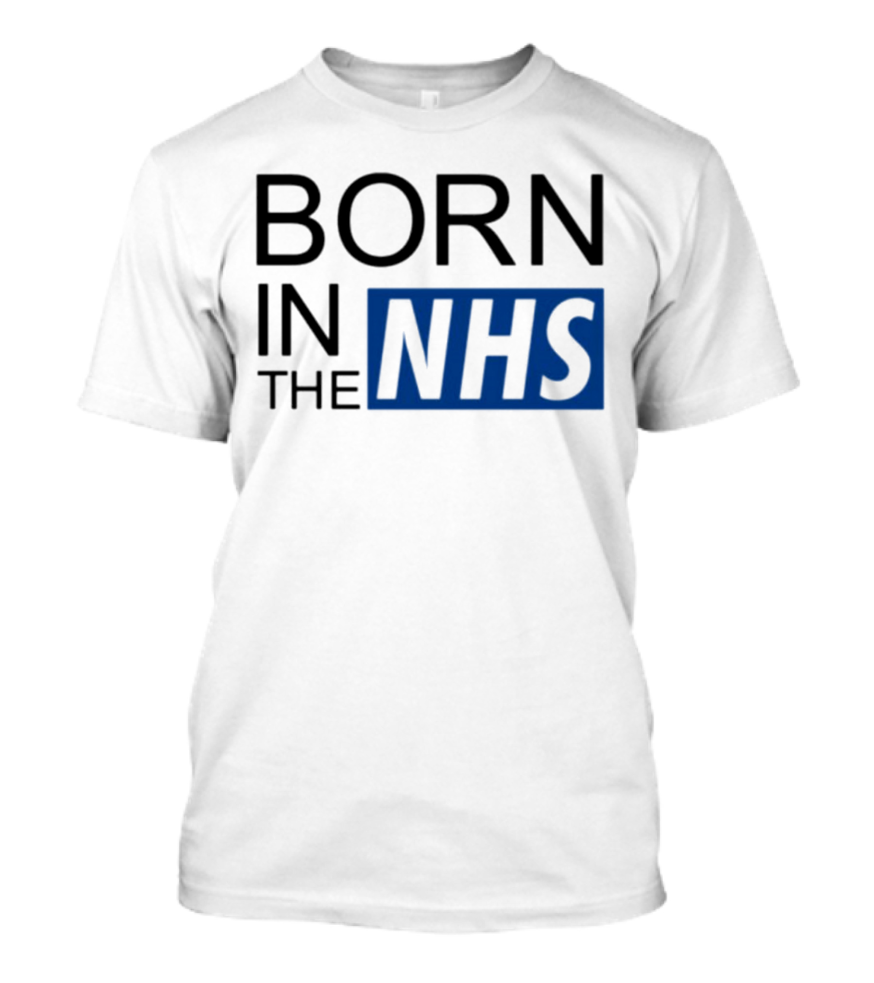 Born In The NHS T-Shirt