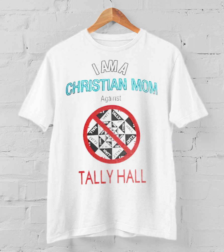 I Am A Christian Mom Against Tally Hall Prohibition Circle T-Shirt