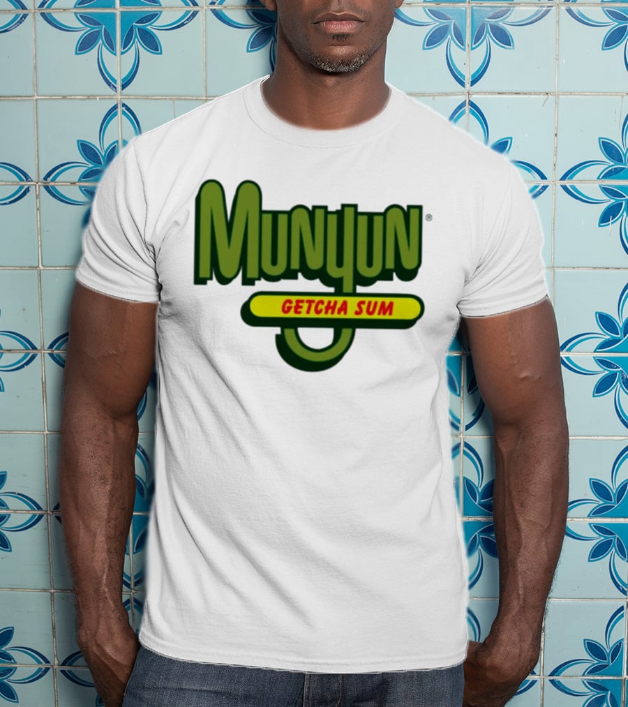 Munyun Getcha Sum Parody Logo Design Inspired By Mountain Dew T-Shirt