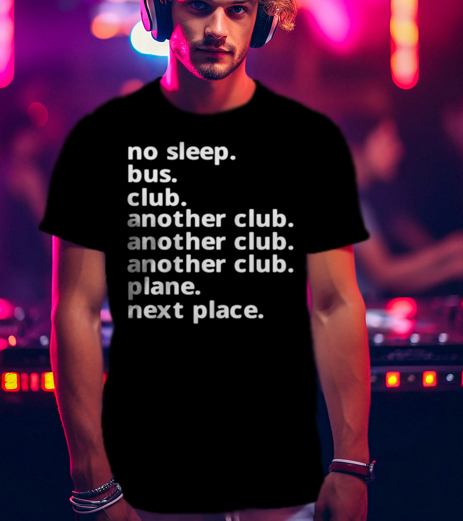 No Sleep Bus Club Another Club Another Club Plane Next Place T-Shirt
