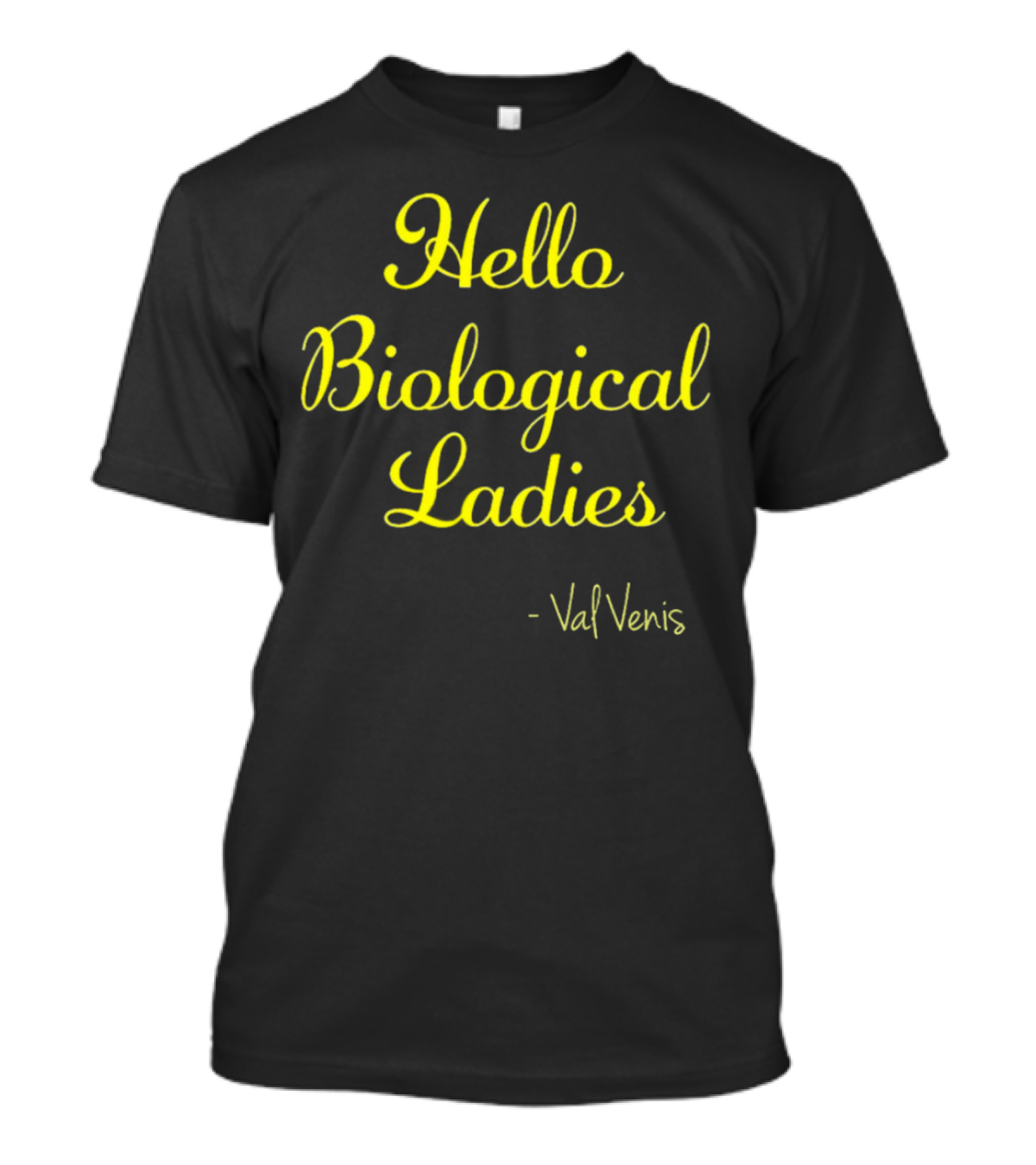 Val Venis Catchphrase Hello Biological Ladies T-Shirt