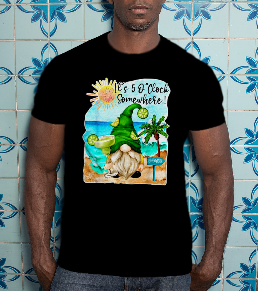 It's 5 O'Clock Somewhere Margarita Gnome Beach Palm Trees T-Shirt