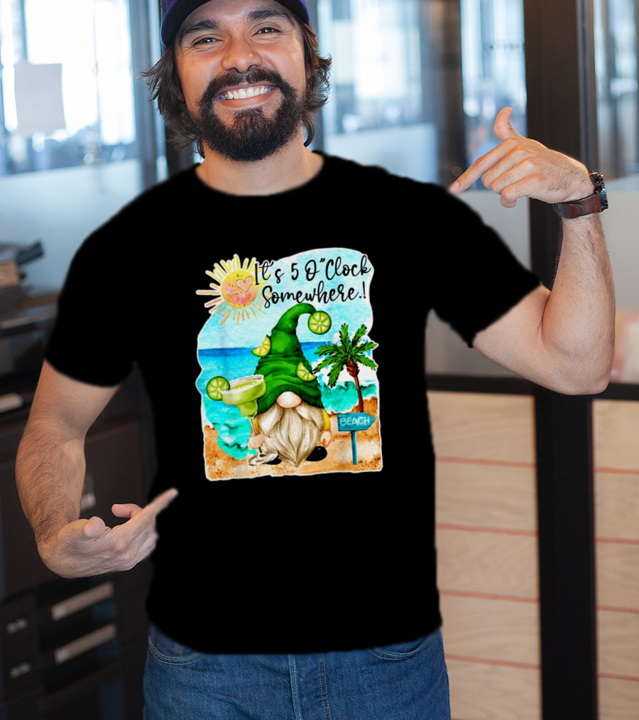 It's 5 O'Clock Somewhere Margarita Gnome Beach Palm Trees T-Shirt