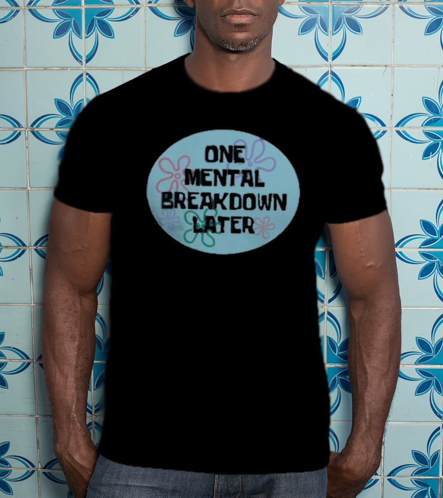 One Mental Breakdown Later SpongeBob Time Card T-Shirt