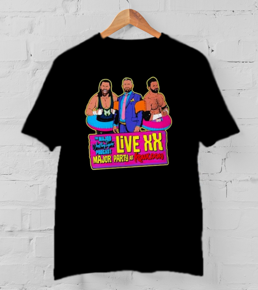 The Major Wrestling Figure Podcast Live XX Major Party At Kowloon T-Shirt