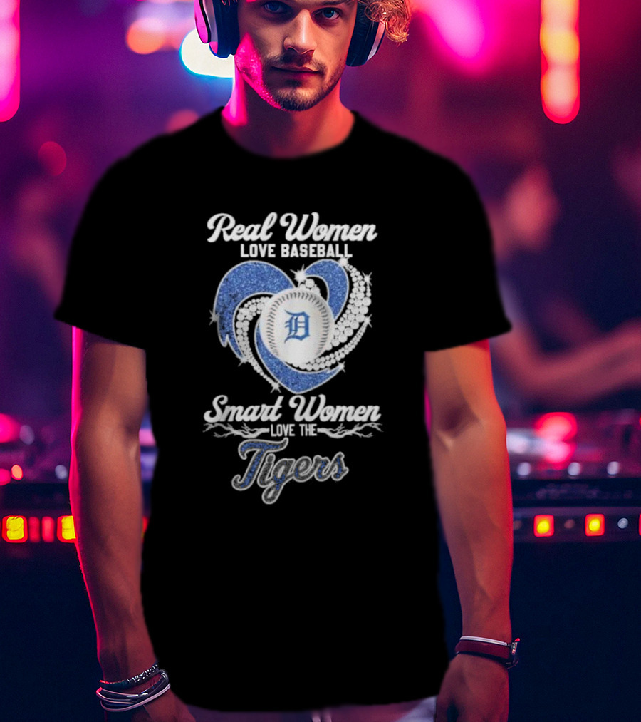 Real Women Love Baseball Smart Women Love The Detroit Tigers T-Shirt