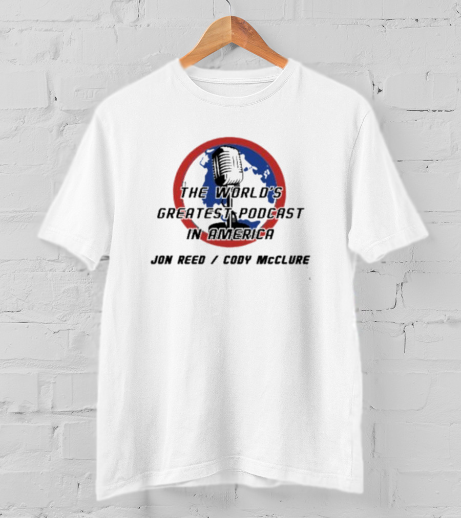 The World’s Greatest Podcast In America Jon Reed Cody McClure Microphone Globe Circle T-Shirt