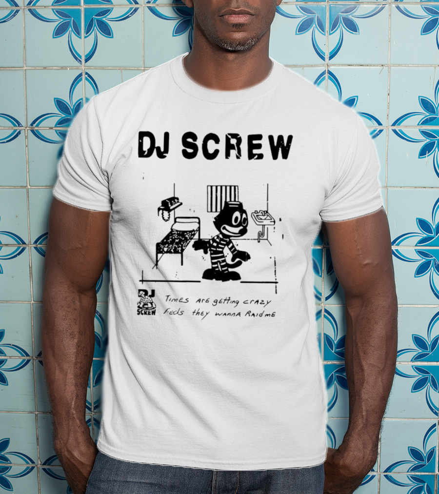 DJ Screw Times Are Getting Crazy Feds They Wanna Raid Me Cartoon Prisoner T-Shirt