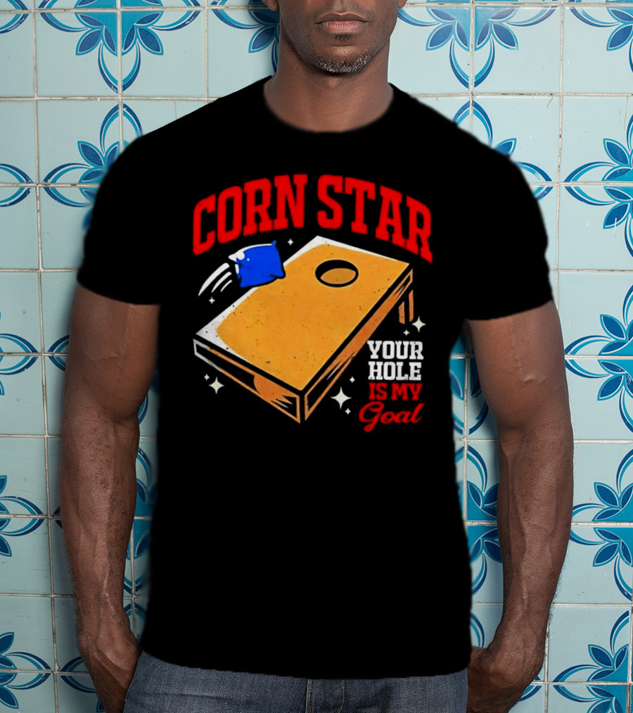 CORN STAR Your Hole Is My Goal Cornhole Game Target T-Shirt