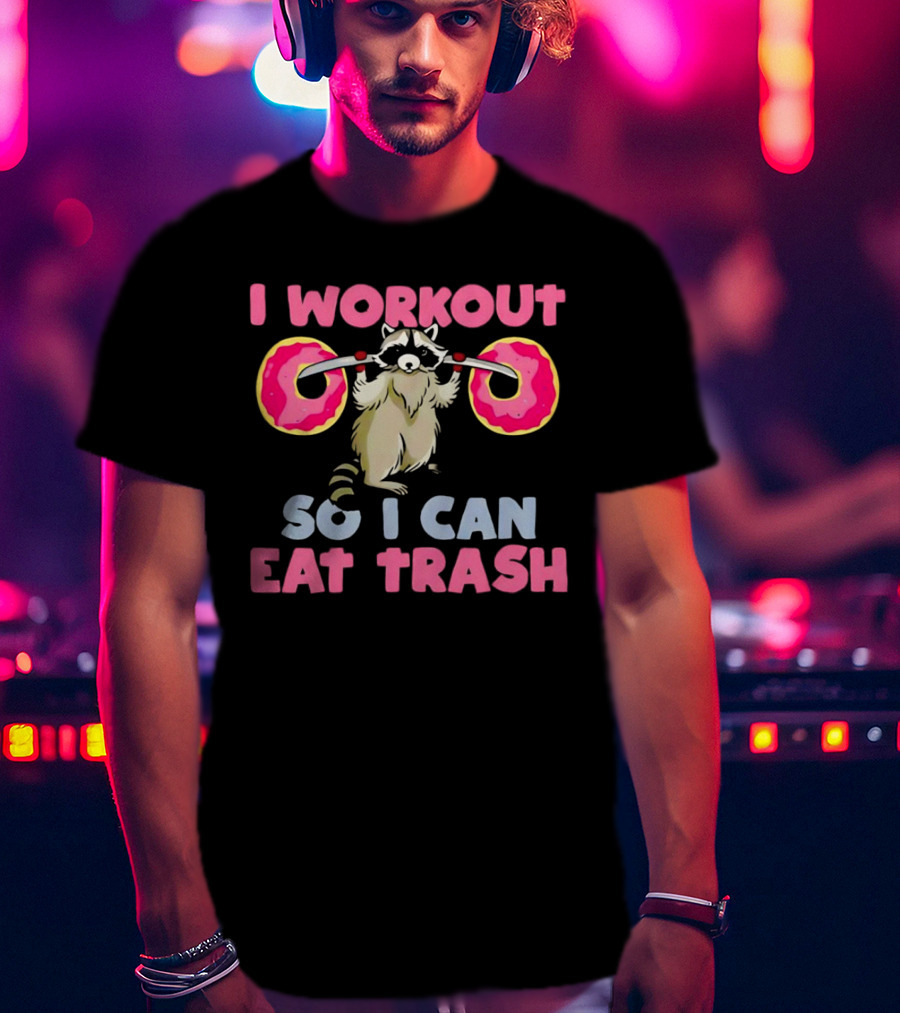 Raccoon I Workout Donuts Eat Trash T-Shirt