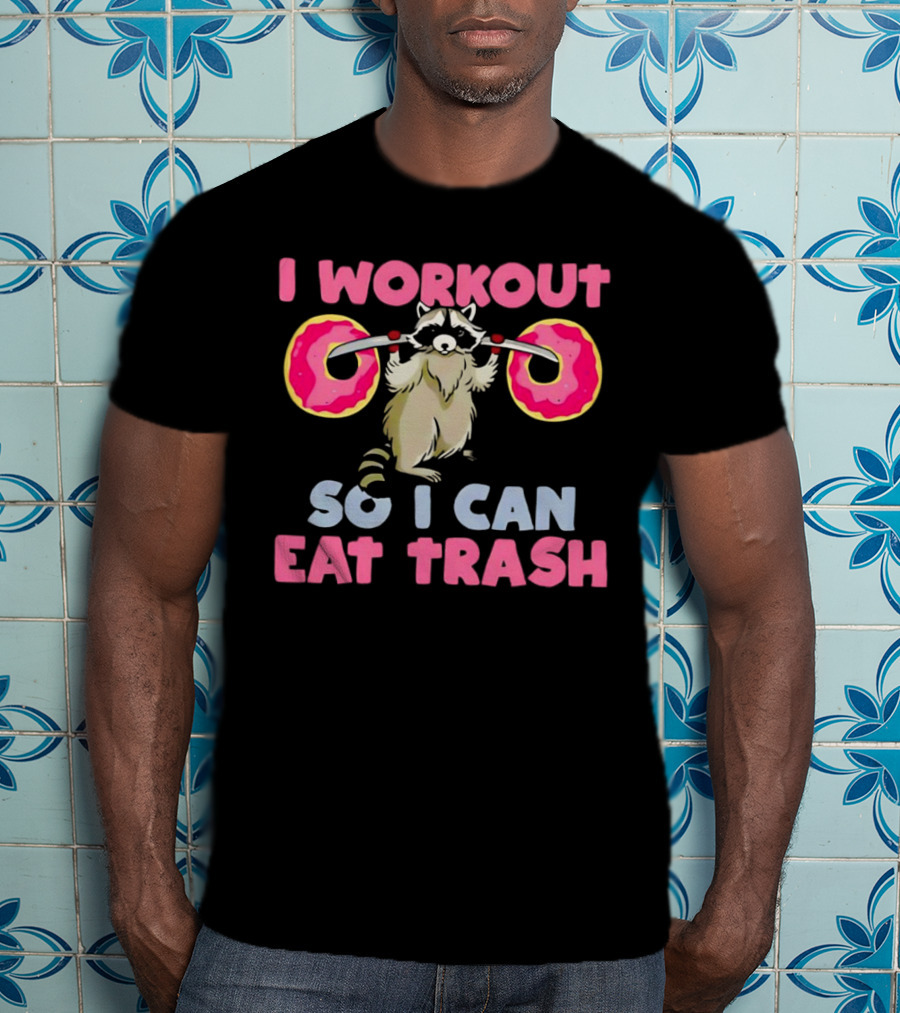Raccoon I Workout Donuts Eat Trash T-Shirt