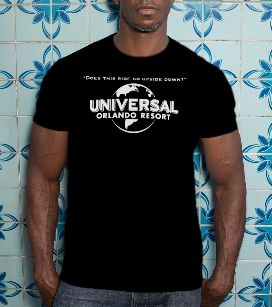 Universal Orlando Resort Does This Ride Go Upside Down Globe T-Shirt