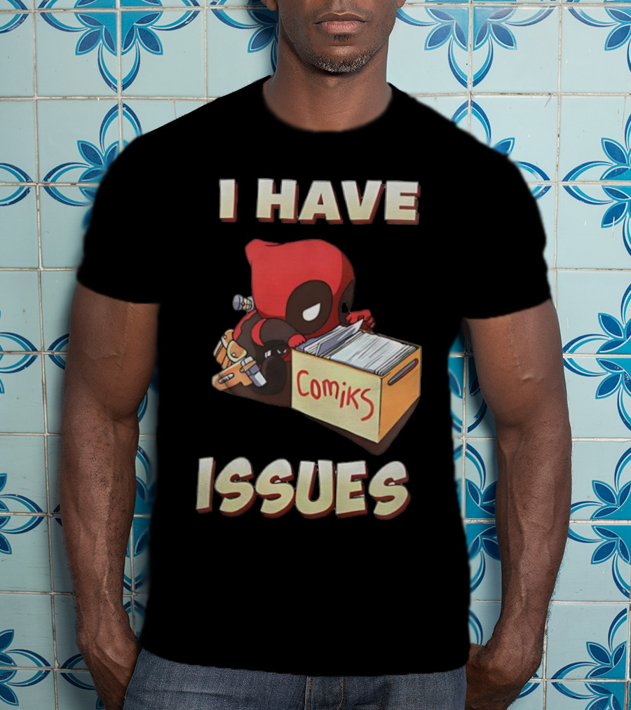 Deadpool I Have Issues Comiks T-Shirt