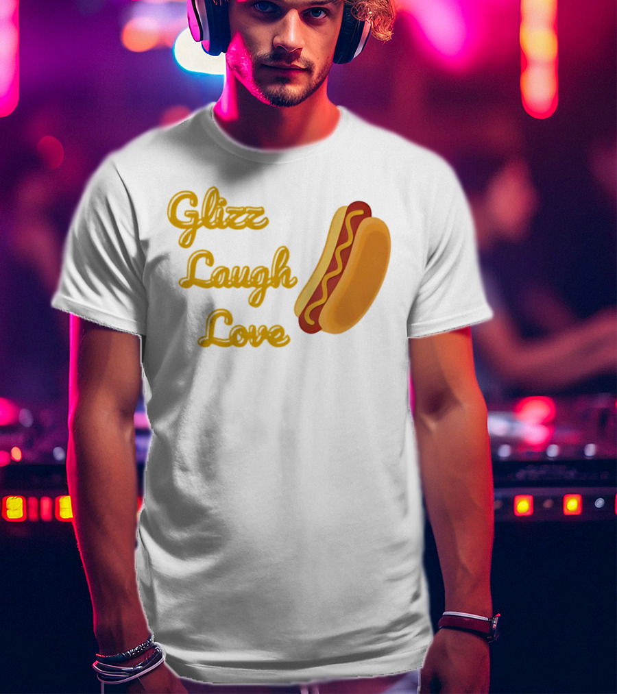 Glizz Laugh Love Hotdog Fun Food Humor T-Shirt