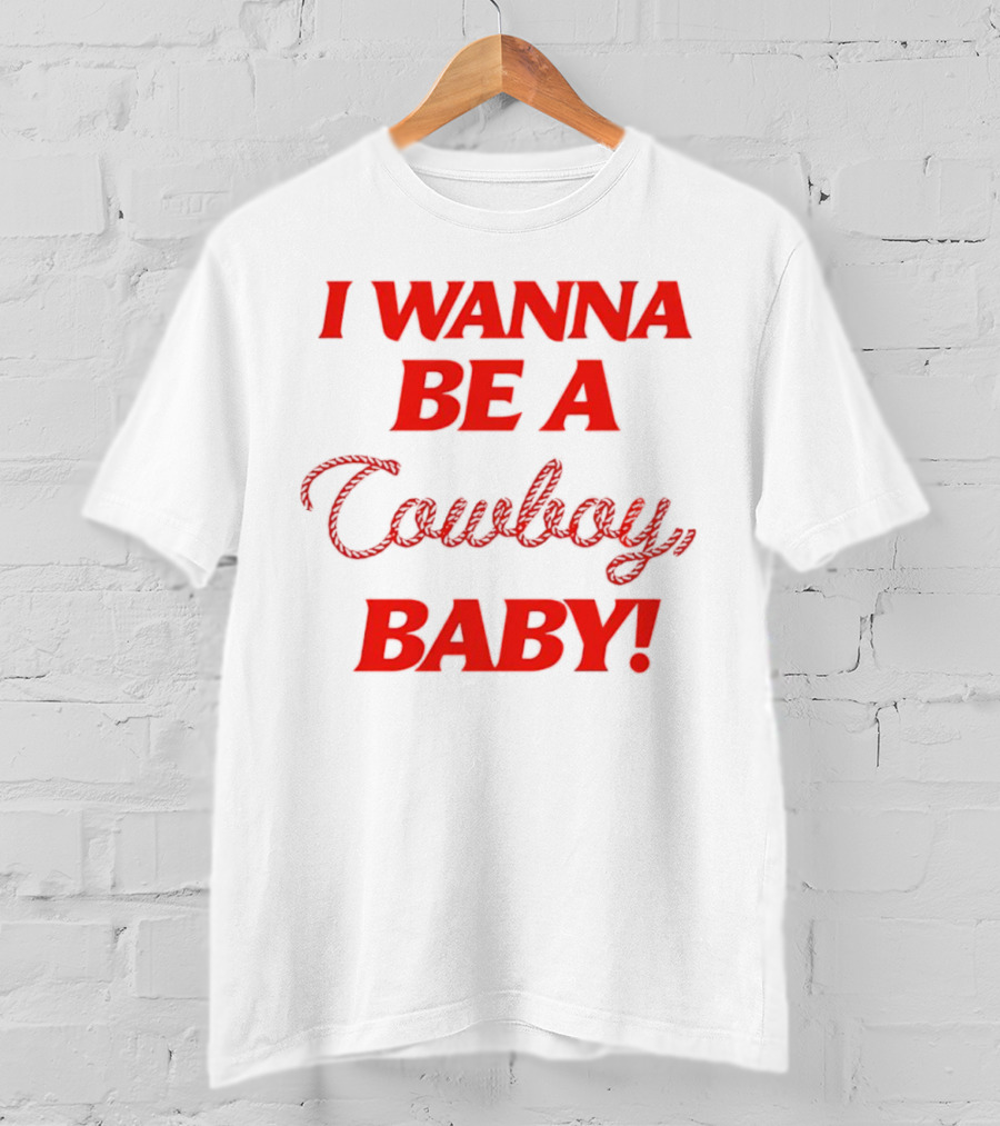 I Wanna Be A Cowboy Baby Kid Rock Lyric T-Shirt
