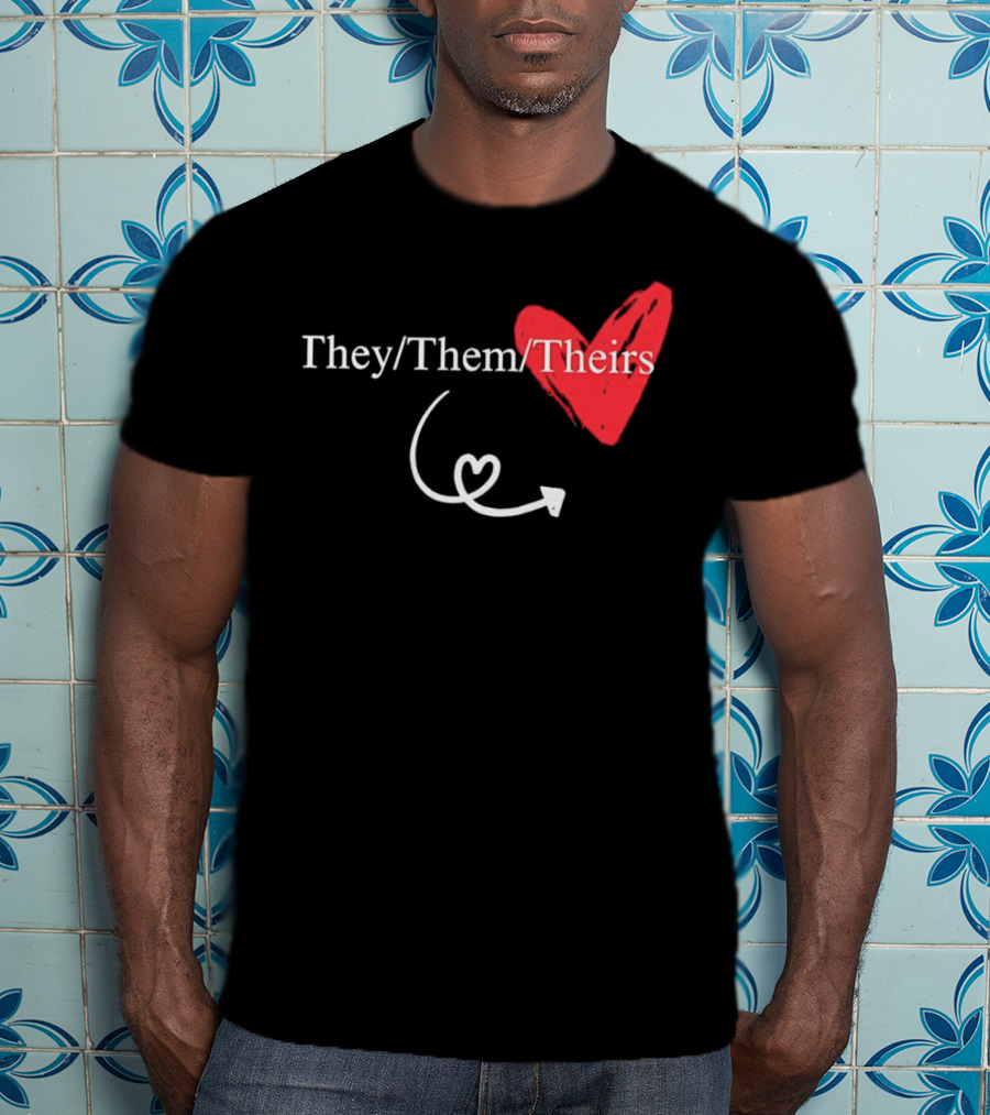 They Them Theirs Heart Design With Love Arrow T-Shirt