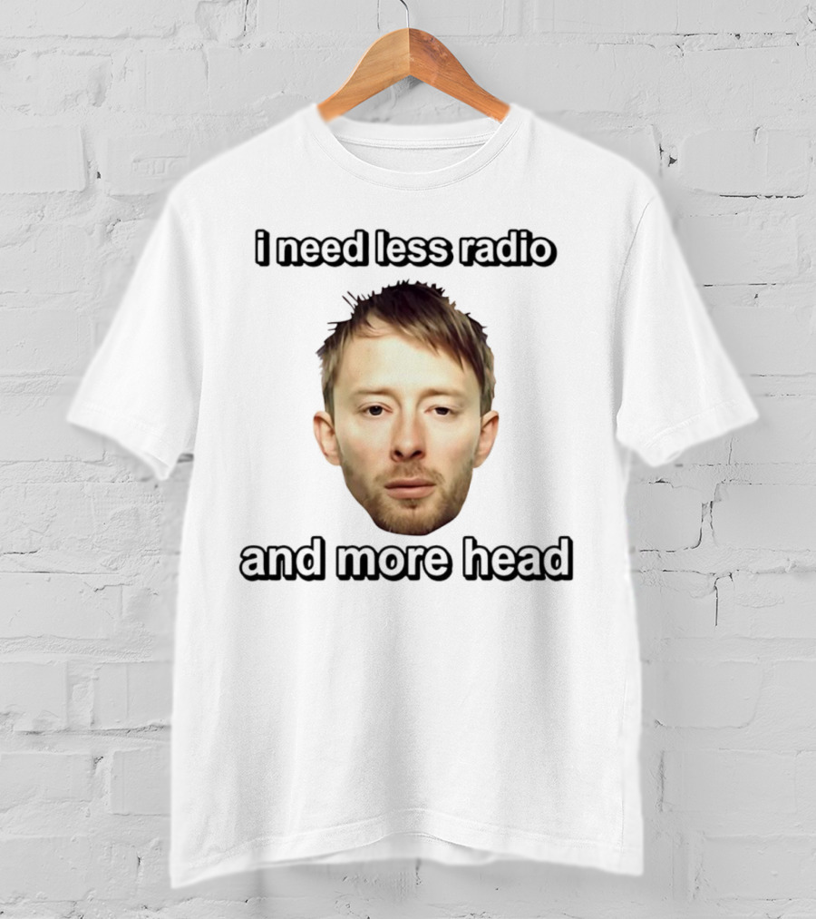 I Need Less Radio And More Head Thom Yorke Face T-Shirt