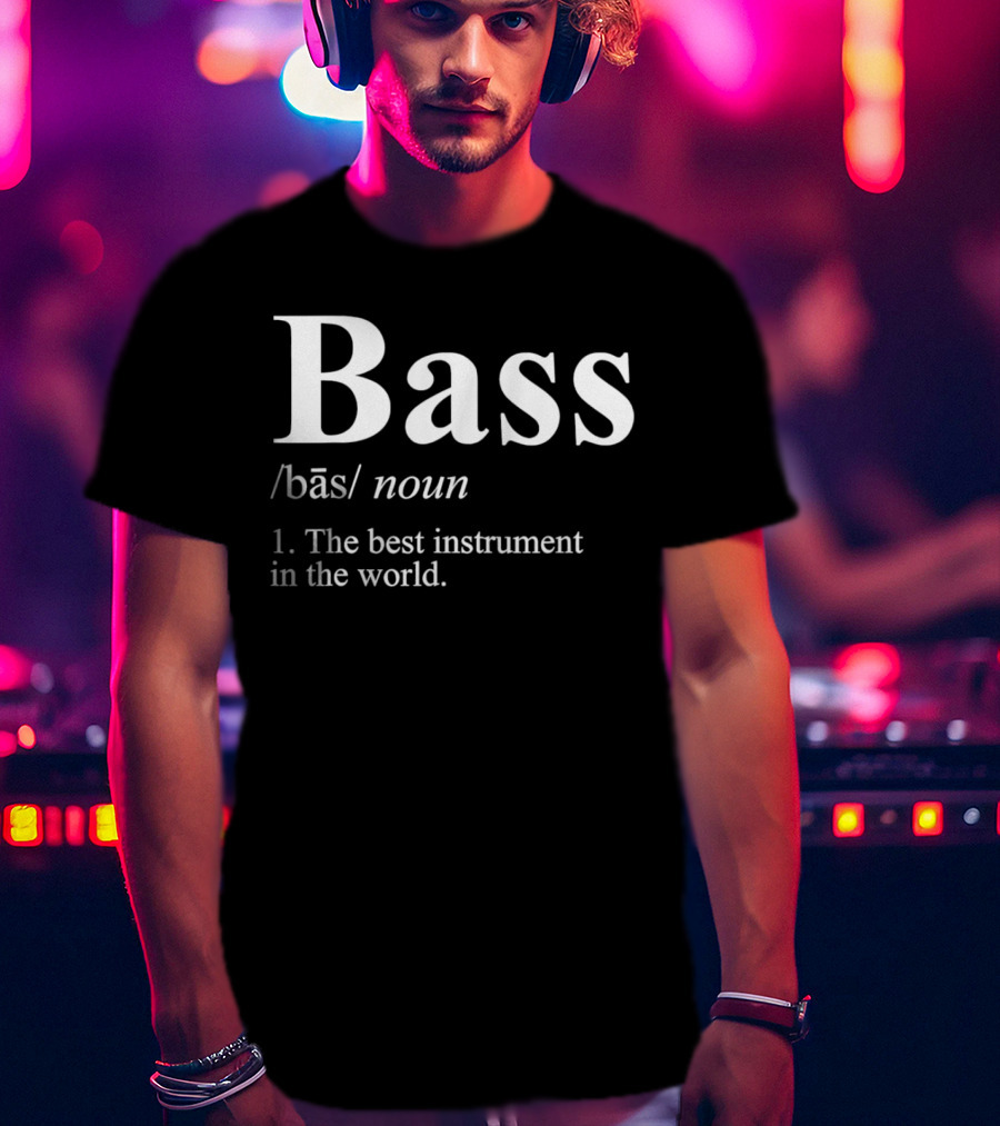 Bass Definition Noun The Best Instrument In The World T-Shirt