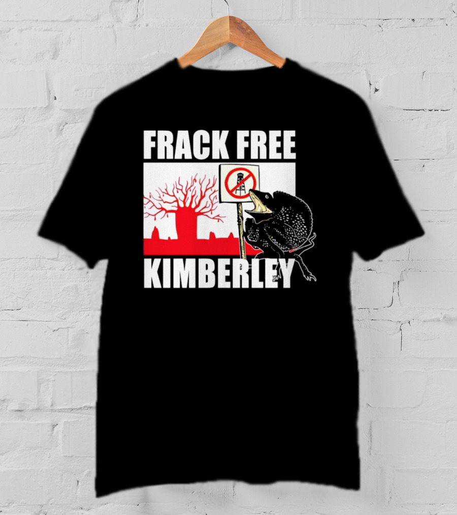 FRACK FREE KIMBERLEY LIZARD NO FRACKING SIGN RED BAOBAB TREE T-Shirt