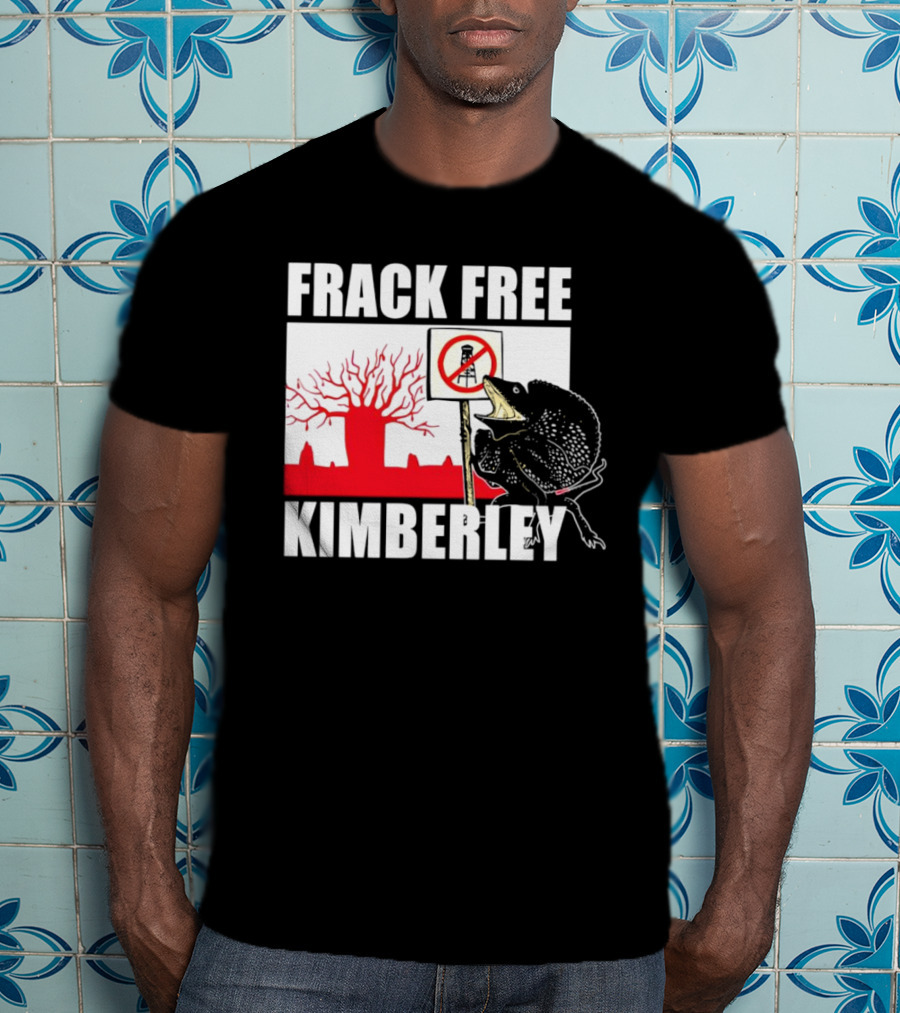 FRACK FREE KIMBERLEY LIZARD NO FRACKING SIGN RED BAOBAB TREE T-Shirt