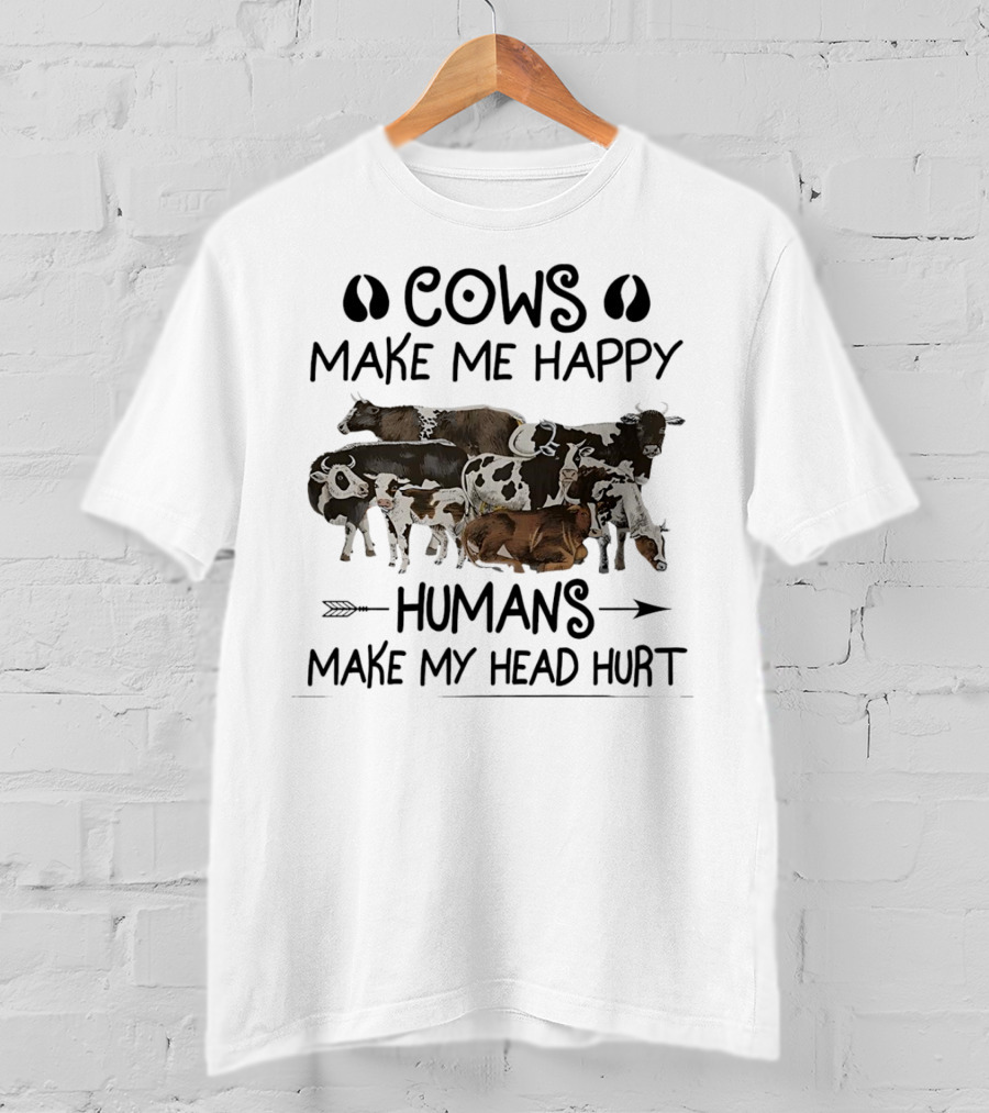 Cows Make Me Happy Humans Make My Head Hurt With Cow Images T-Shirt