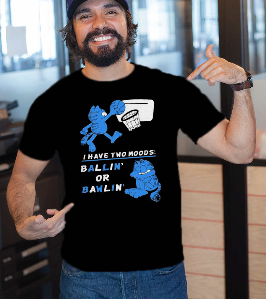 I Have Two Moods: Ballin' Or Bawlin' Garfield Playing Basketball And Crying T-Shirt