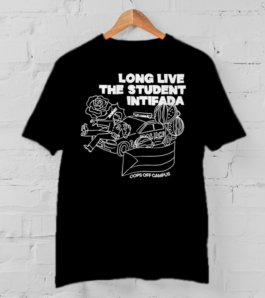Long Live The Student Intifada Cops Off Campus Police Car Roses And Football Helmet T-Shirt