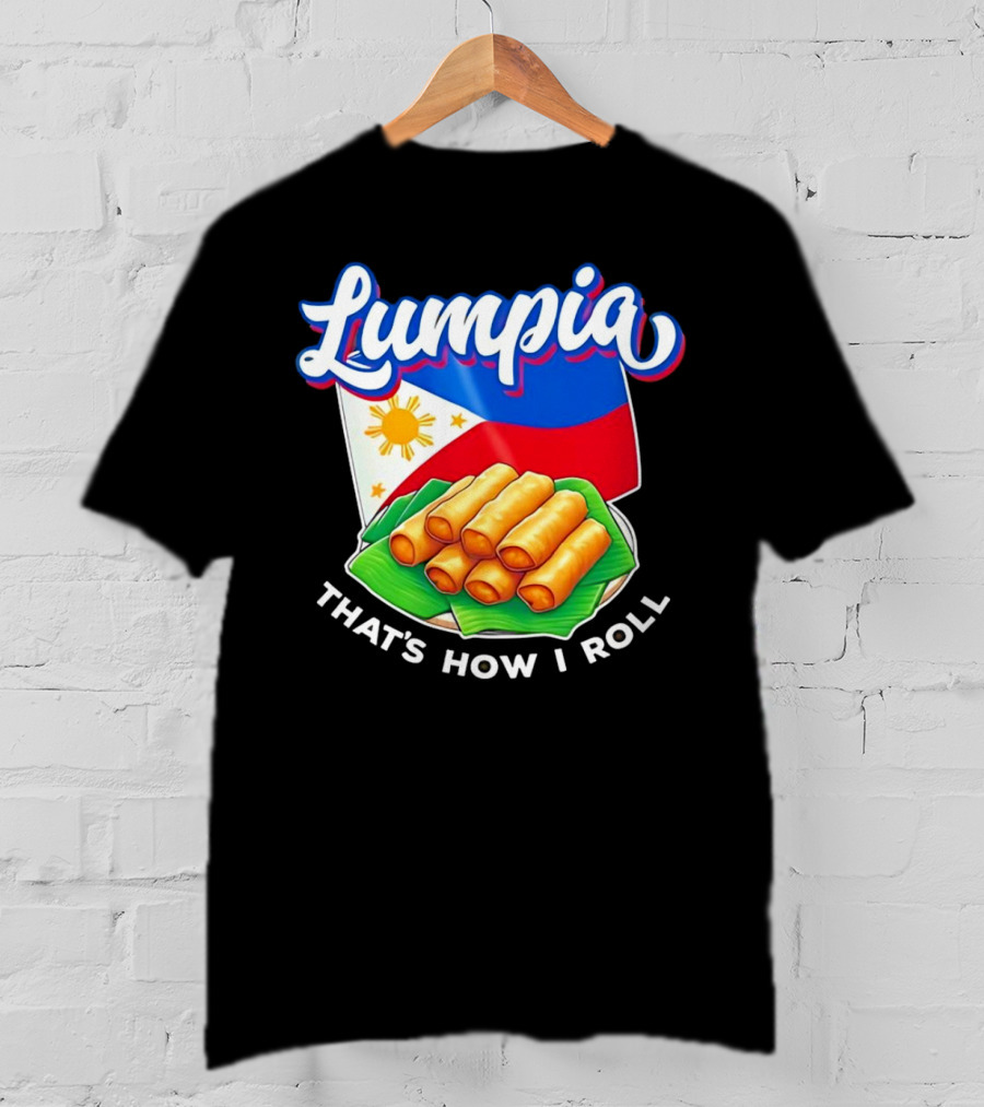 Lumpia That's How I Roll Philippines Flag T-Shirt