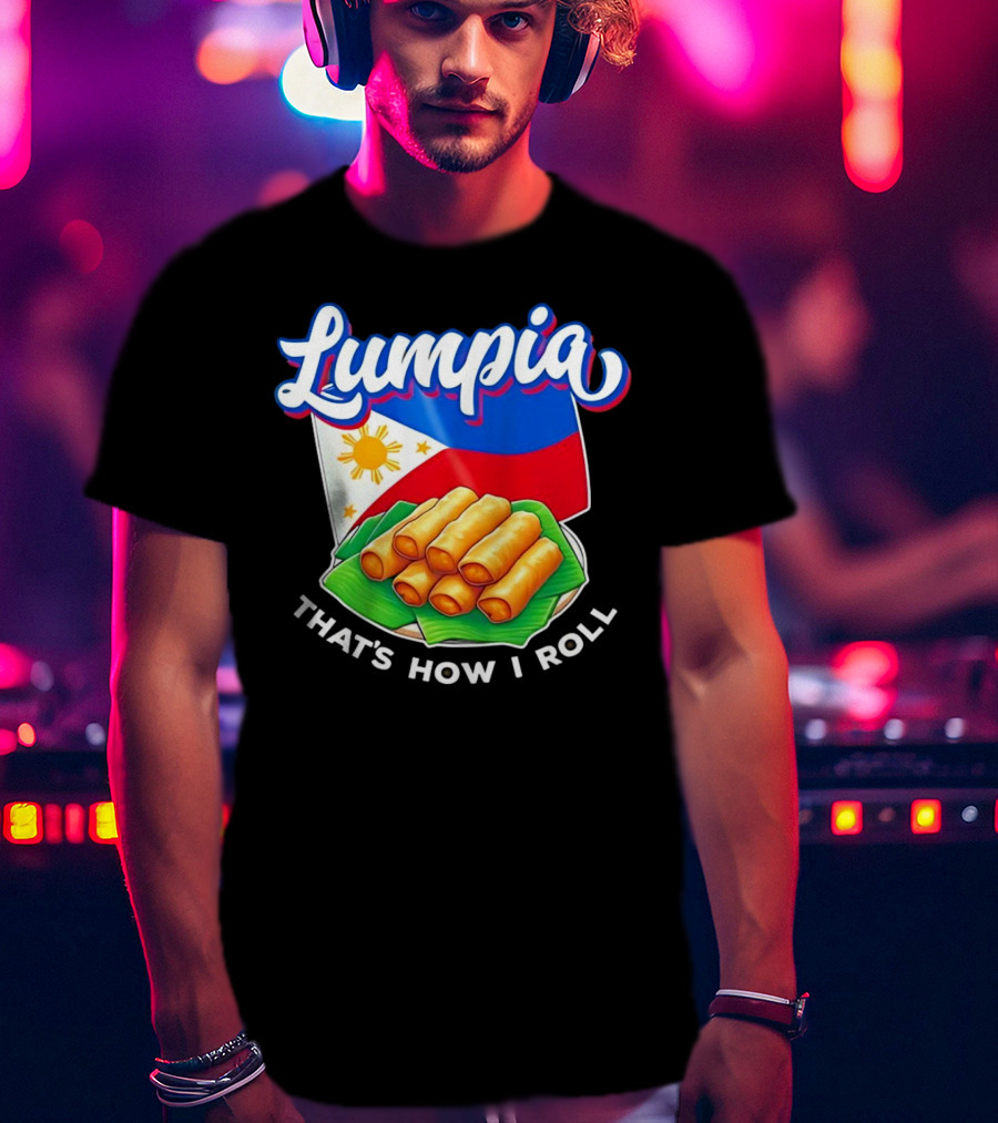 Lumpia That's How I Roll Philippines Flag T-Shirt