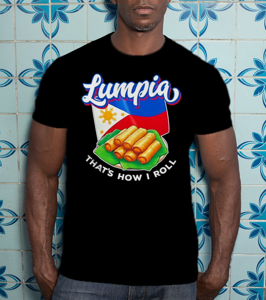 Lumpia That's How I Roll Philippines Flag T-Shirt
