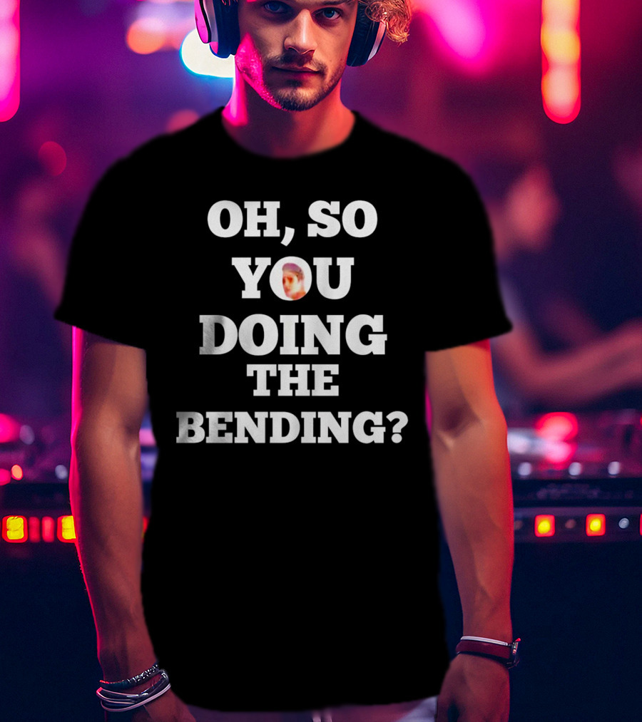Oh So You Doing The Bending Avatar Reference T-Shirt