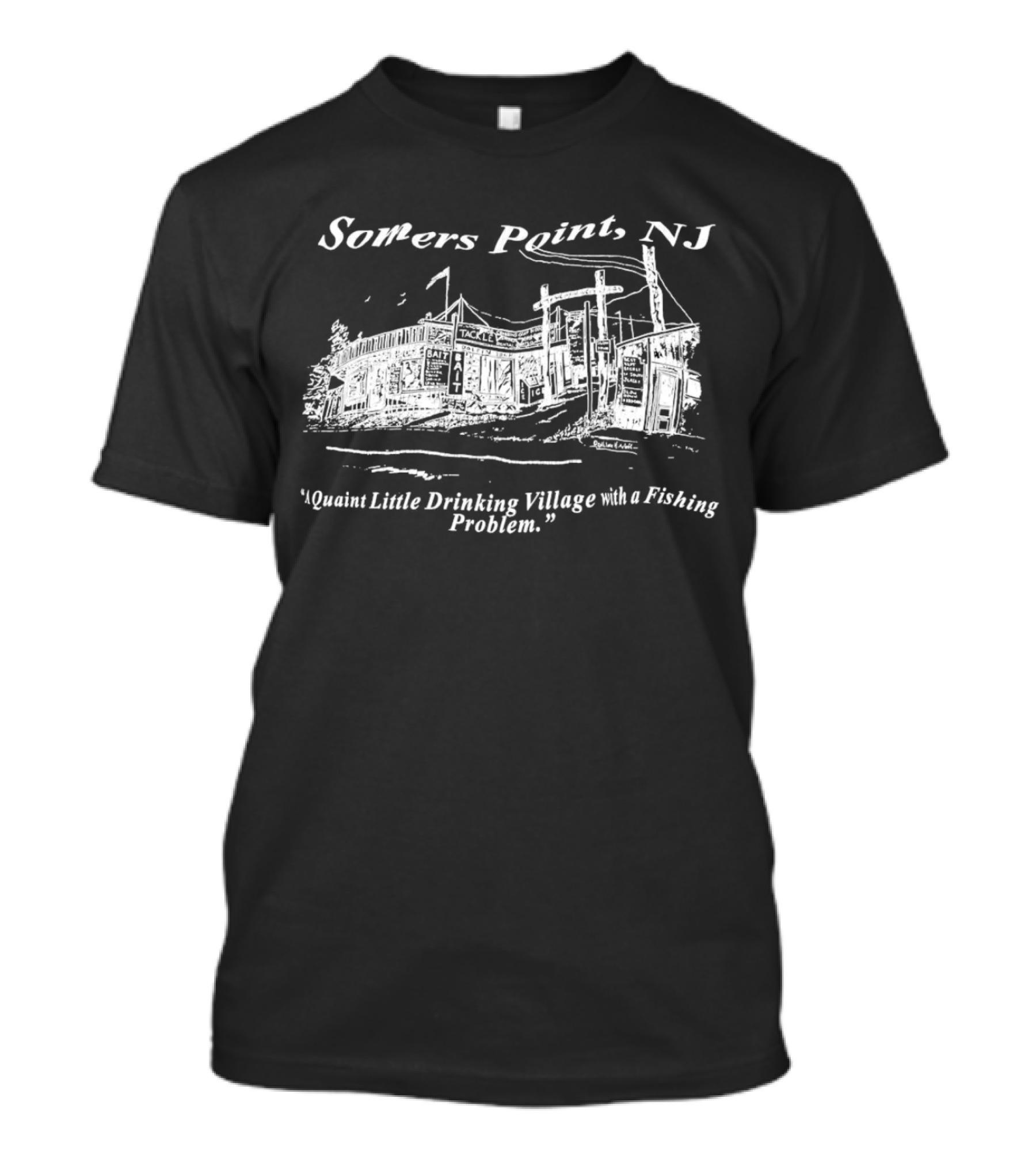 Somers Point NJ Quaint Little Drinking Village Fishing Problem T-Shirt
