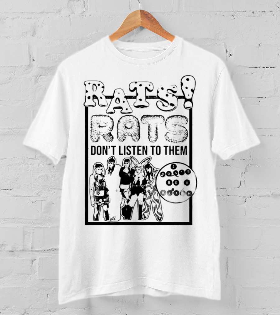 Rats Don’t Listen To Them T-Shirt