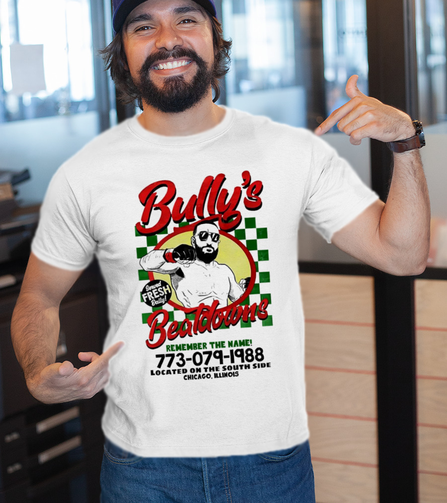 Bully’s Beatdowns Served Fresh Daily Remember The Name Chicago Illinois T-Shirt