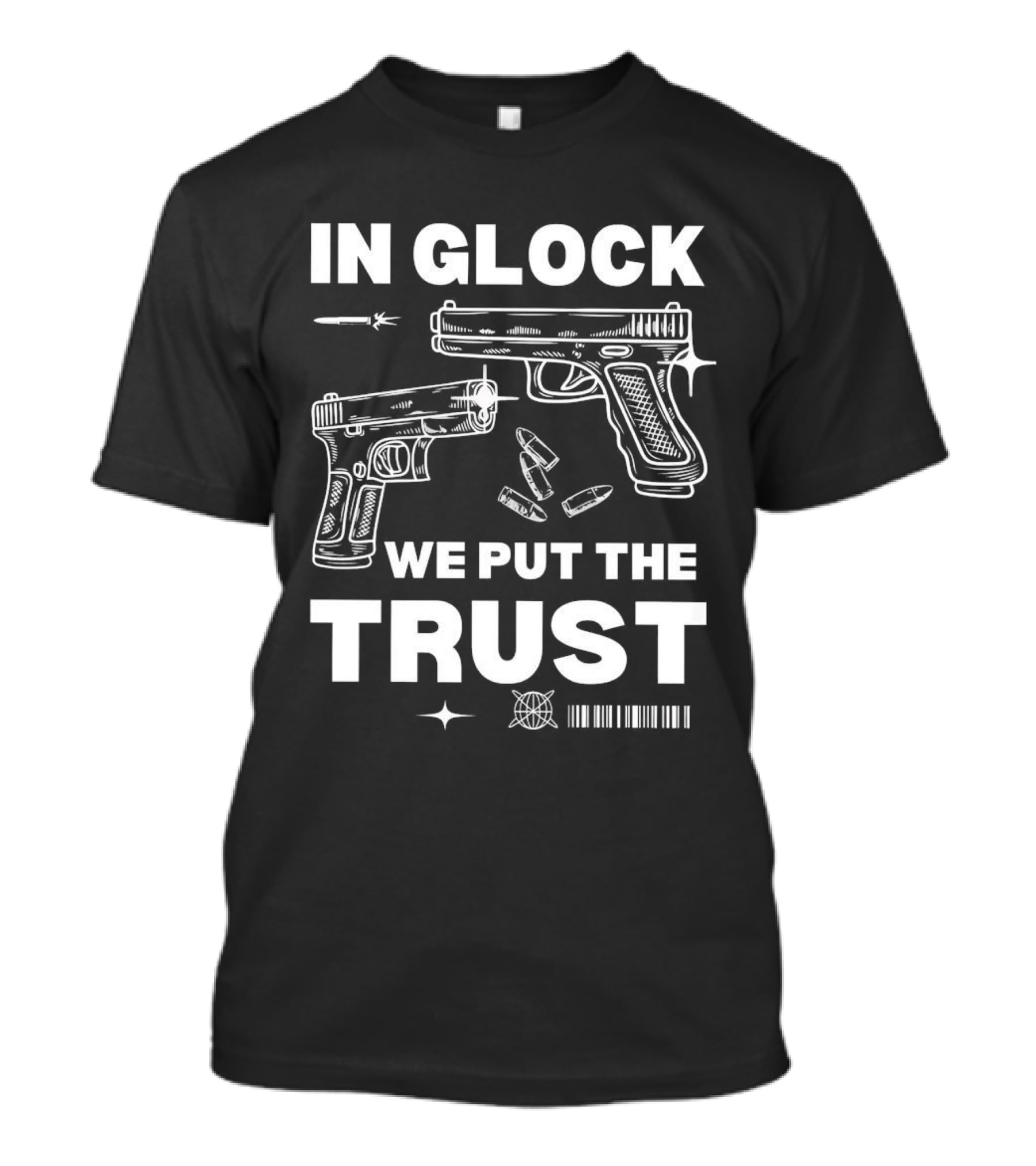In Glock We Put The Trust Bullet Gun T-Shirt