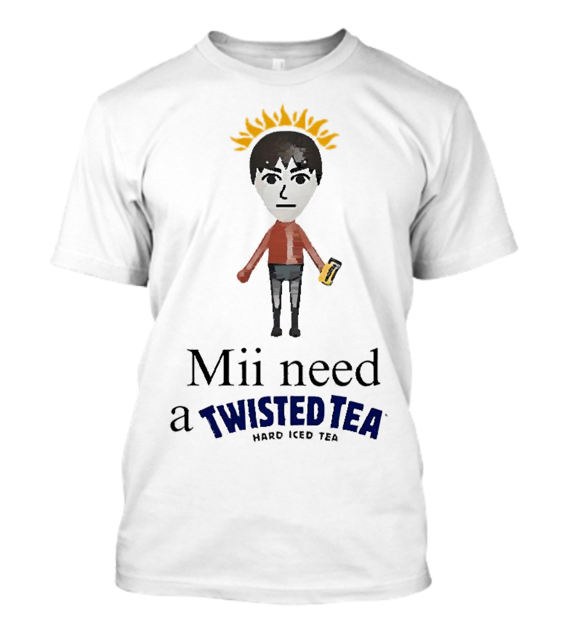 Mii Need A Twisted Tea Hard Iced Tea Parody Image T-Shirt