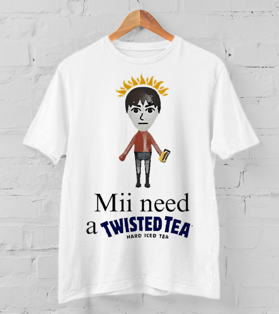 Mii Need A Twisted Tea Hard Iced Tea Parody Image T-Shirt