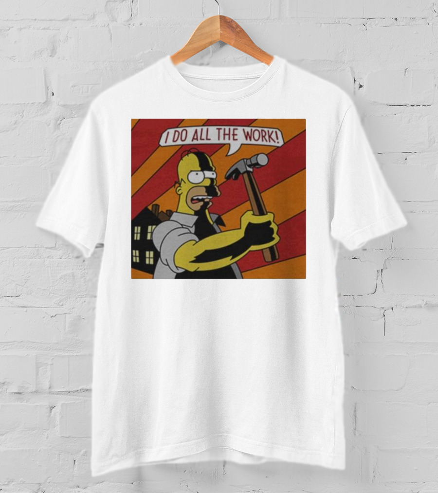 Homer Simpson I Do All The Work Hammer Comic T-Shirt
