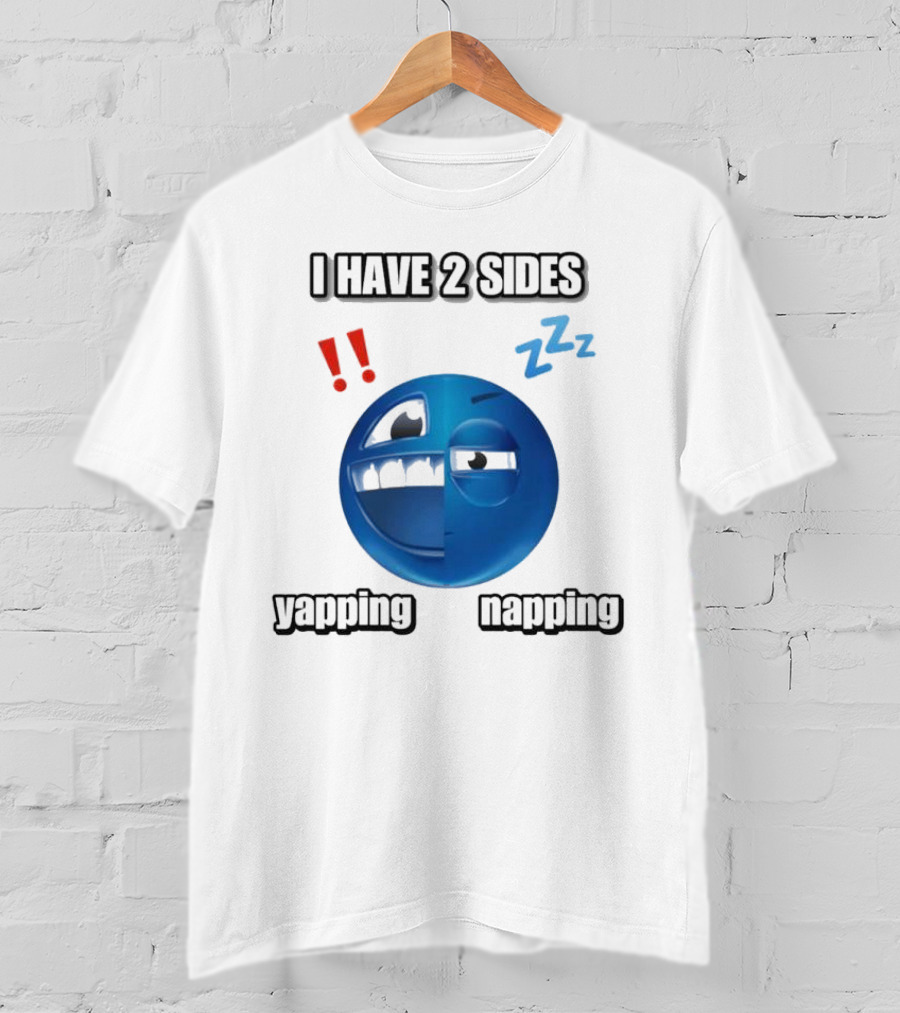 I Have 2 Sides Yapping And Napping Emoji Face With Exclamation And Sleep Symbols T-Shirt
