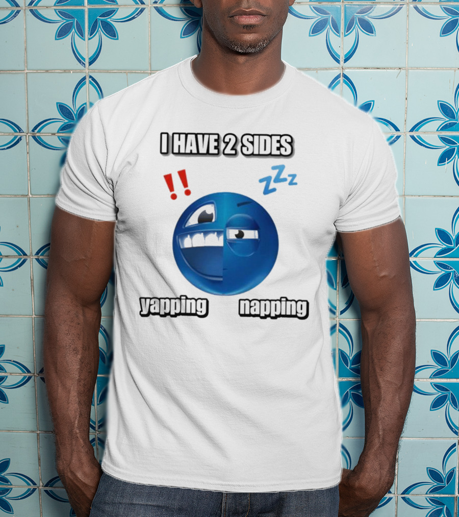 I Have 2 Sides Yapping And Napping Emoji Face With Exclamation And Sleep Symbols T-Shirt