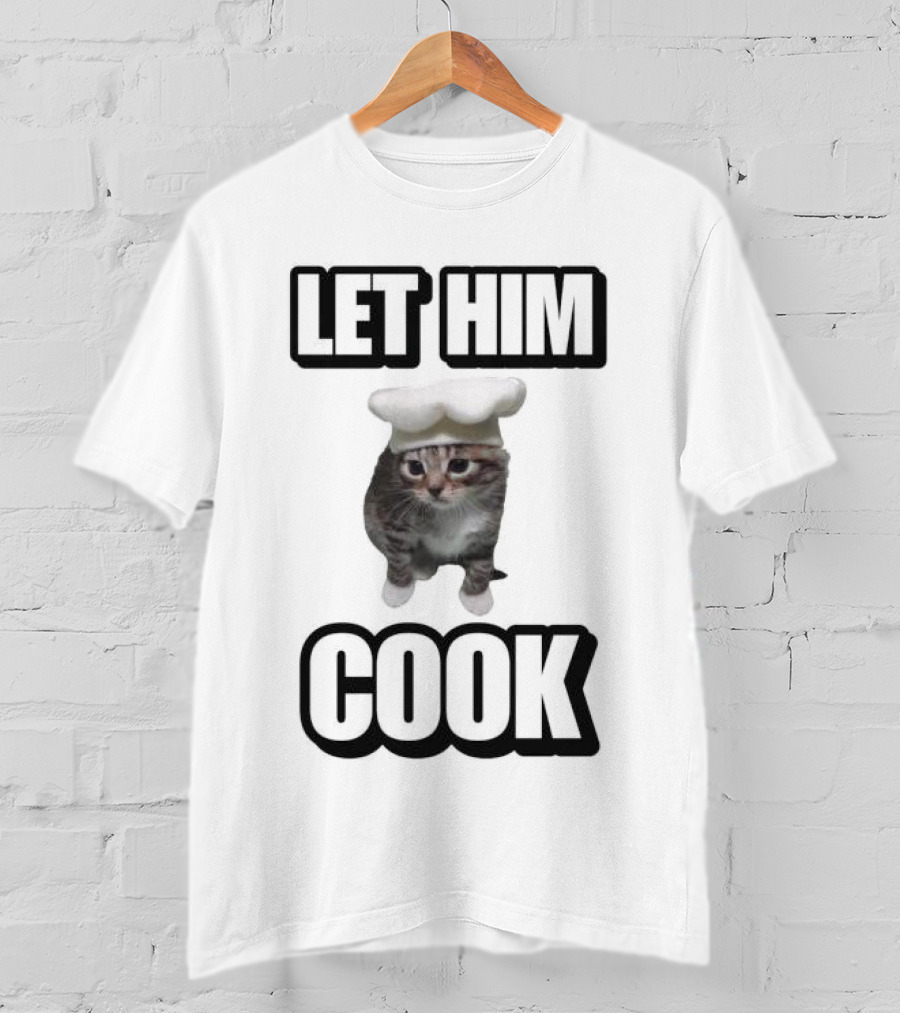 Let Him Cook Funny Cat Chef Hat Kitty T-Shirt