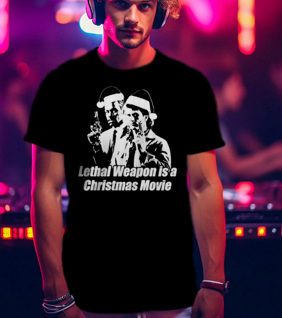 Lethal Weapon Is A Christmas Movie Guns Santa Hats T-Shirt