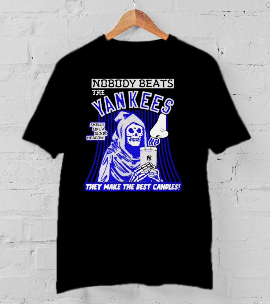 Nobody Beats The Yankees Smells Like A Sunny Meadow They Make The Best Candles T-Shirt