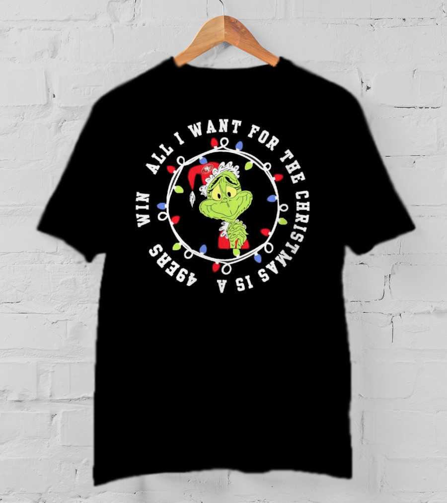 Grinch All I Want For Christmas Is A San Francisco 49ers Win Christmas Lights T-Shirt